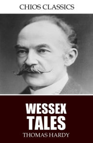 Title: Wessex Tales, Author: Thomas Hardy