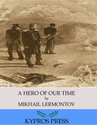Title: A Hero of Our Time, Author: M.Y. Lermontov