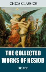 Title: The Collected Works of Hesiod, Author: Hesiod