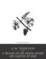 A Treatise on the Origin, Nature, and Varieties of Wine