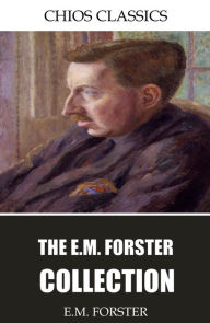 Title: The E.M. Forster Collection, Author: E. M. Forster