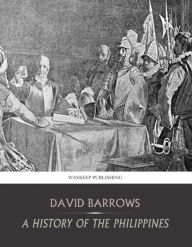 Title: A History of the Philippines, Author: David Barrows