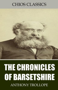 Title: The Chronicles of Barsetshire, Author: Anthony Trollope