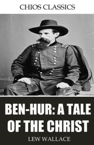 Title: Ben-Hur: A Tale of the Christ, Author: Lew Wallace