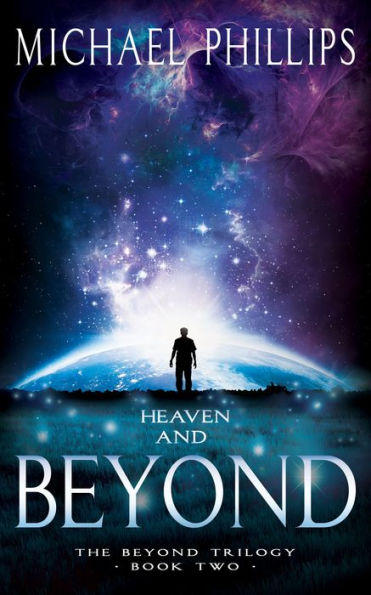 Heaven and Beyond: A Novel