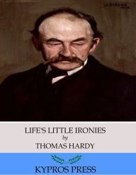 Title: Life's Little Ironies, Author: Thomas Hardy