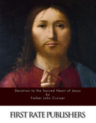 Title: Devotion to the Sacred Heart of Jesus, Author: Father John Croiset