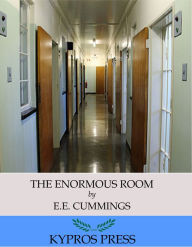 Title: The Enormous Room, Author: E. E. Cummings