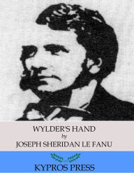 Title: Wylder's Hand, Author: Joseph Sheridan Le Fanu