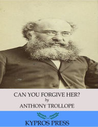 Title: Can You Forgive Her?, Author: Anthony Trollope