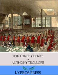 Title: The Three Clerks, Author: Anthony Trollope