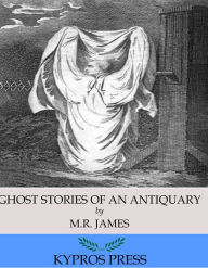 Title: Ghost Stories of an Antiquary, Author: M.R. James