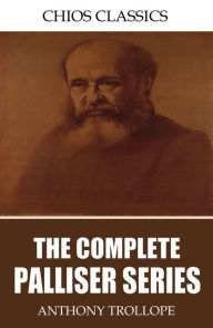 Title: The Complete Palliser Series, Author: Anthony Trollope