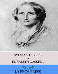 Title: Sylvia's Lovers, Author: Elizabeth Gaskell