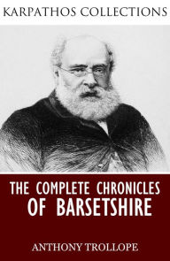 Title: The Complete Chronicles of Barsetshire, Author: Anthony Trollope