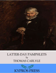 Title: Latter-Day Pamphlets, Author: Thomas Carlyle