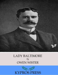 Title: Lady Baltimore, Author: Owen Wister