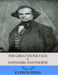 Title: The Great Stone Face, Author: Nathaniel Hawthorne