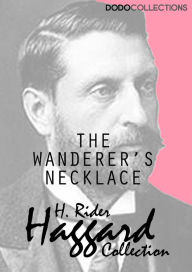 Title: The Wanderer's Necklace, Author: H. Rider Haggard