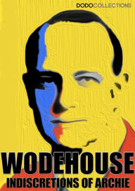 Title: Indiscretions of Archie, Author: P. G. Wodehouse