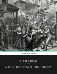 Title: A History of Modern Europe from the Capture of Constantinople by the Turks to the Treaty of Berlin , 1878, Author: Richard Lodge