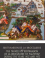 The Travels of Bertrandon de la Broquiere to Palestine during the Years 1432 and 1433