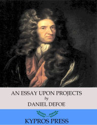 Title: An Essay Upon Projects, Author: Daniel Defoe