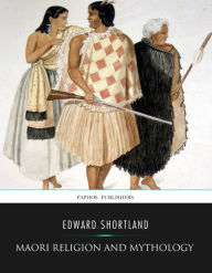 Title: Maori Religion and Mythology, Author: Edward Shortland