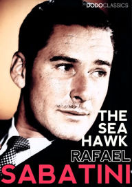 Title: The Sea-Hawk, Author: Rafael Sabatini