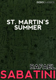 Title: St. Martin's Summer, Author: Rafael Sabatini