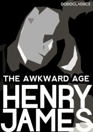 Title: The Awkward Age, Author: Henry James