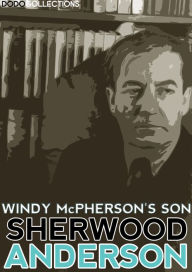 Title: Windy McPherson's Son, Author: Sherwood Anderson