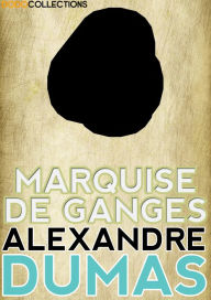 Title: Marquise de Ganges, Author: Alexandre Dumas