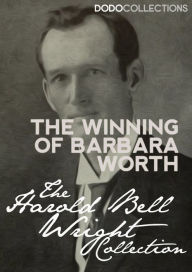 Title: The Winning of Barbara Worth, Author: Harold Bell Wright