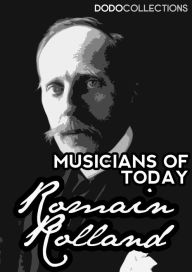 Title: Musicians of Today, Author: Romain Rolland