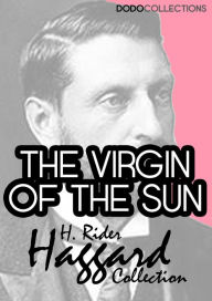 Title: The Virgin of the Sun, Author: H. Rider Haggard