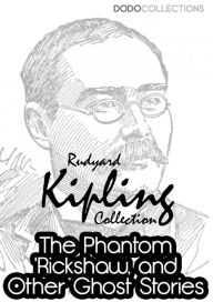 Title: The Phantom Rickshaw and Other Ghost Stories, Author: Rudyard Kipling