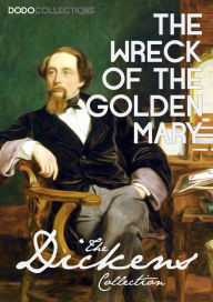 Title: The Wreck of the Golden Mary, Author: Charles Dickens