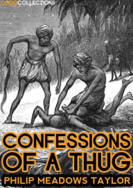 Title: Confessions of a Thug, Author: Philip Meadows Taylor