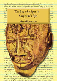 Title: The Boy who Spat in Sargrenti's Eye, Author: Manu Herbstein