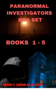 Title: Paranormal Investigators Box Set: Books 1 - 5, Author: Rodney C. Cannon