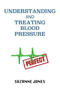 Title: Understanding And Treating Blood Pressure, Author: Suzanne Jones