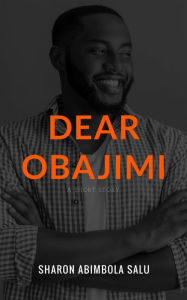 Title: Dear Obajimi: A Short Story, Author: Sharon Abimbola Salu