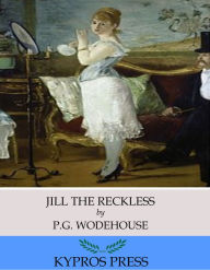 Title: Jill the Reckless, Author: P. G. Wodehouse