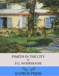 Title: Psmith in the City, Author: P. G. Wodehouse