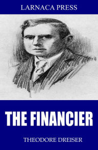 Title: The Financier, Author: Theodore Dreiser