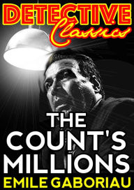 Title: The Count's Millions, Author: Emile Gaboriau