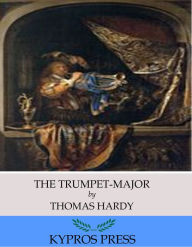 Title: The Trumpet-Major, Author: Thomas Hardy