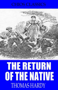 Title: The Return of the Native, Author: Thomas Hardy