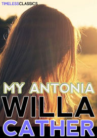 Title: My Antonia, Author: Willa Cather